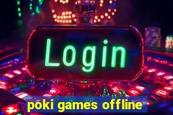 poki games offline